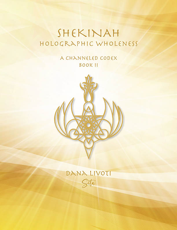 Shekinah Holographic Wholeness - A Channeled Codex